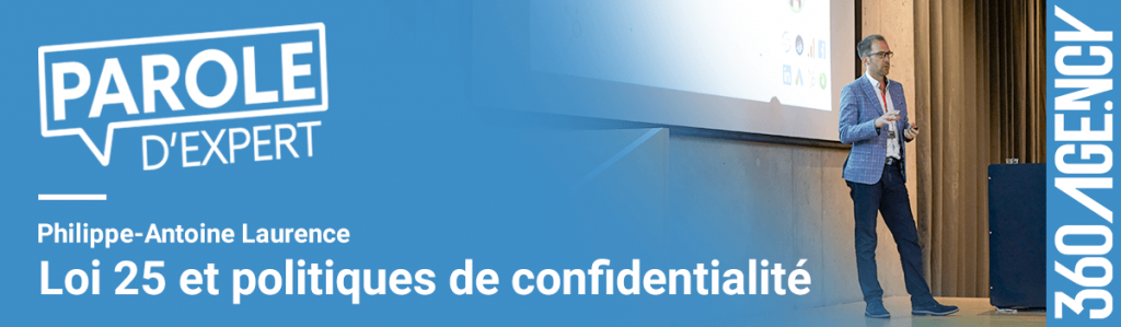 Comprendre la Loi 25: Philippe-Antoine Laurence explique les nouvelles règles de confidentialité